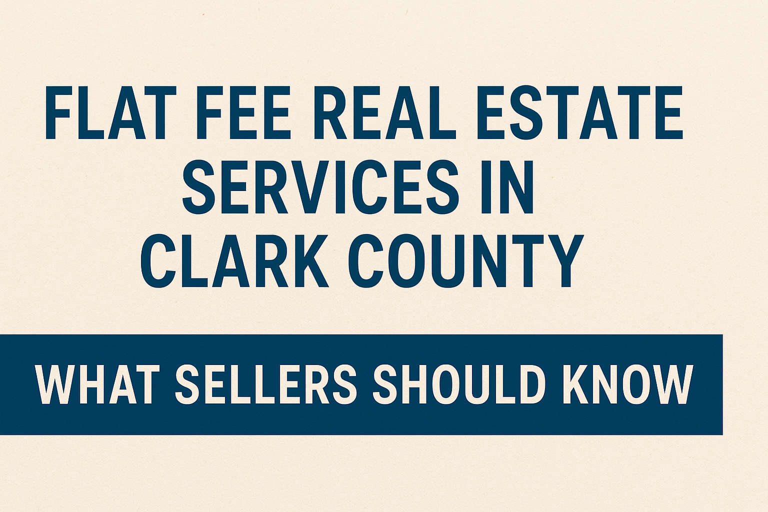 Flat Fee Real Estate Services in Clark County